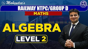 Algebra | Level 2 | Maths | By Sandeep Mahendras | NTPC Railway | Group D | 5:30 pm