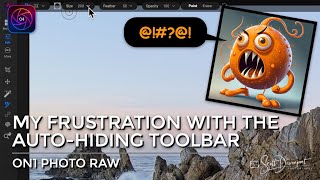 My @!#?@! Frustration With The Auto-Hiding Toolbar In ON1 Photo RAW