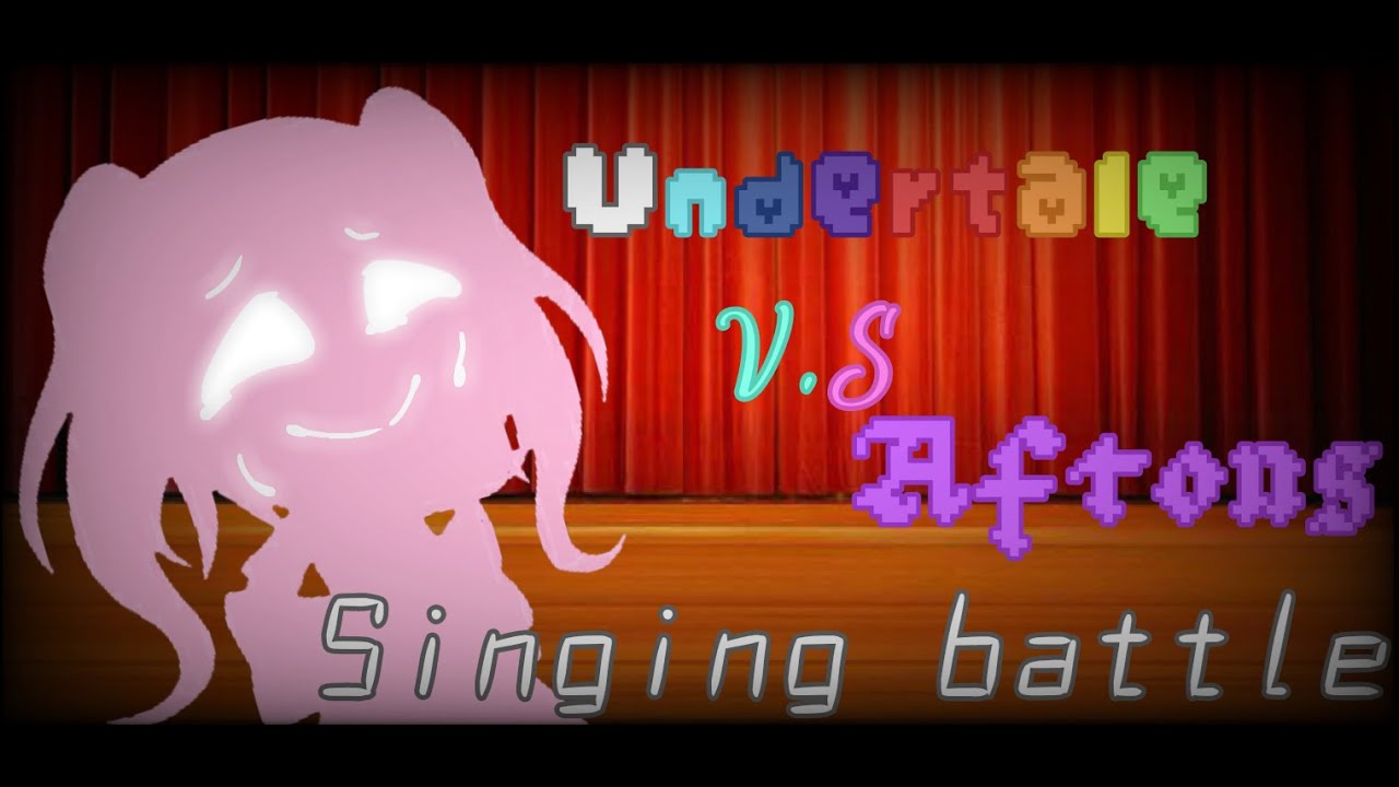 Aftons vs Undertale || singing battle ||