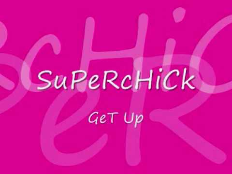 Superchick get up