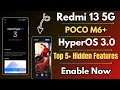 Redmi 13 5G & POCO M6 Plus HyperOS 3.0 Top 5+ Premium Hidden Features, Enable Now, Redmi Xiaomi,POCO