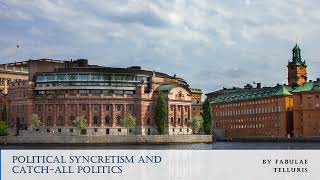 Political Syncretism and Catch-All Politics | Centrist Political Philosophy | Complete Audiobook