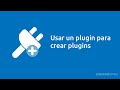 Usar un plugin para crear plugins