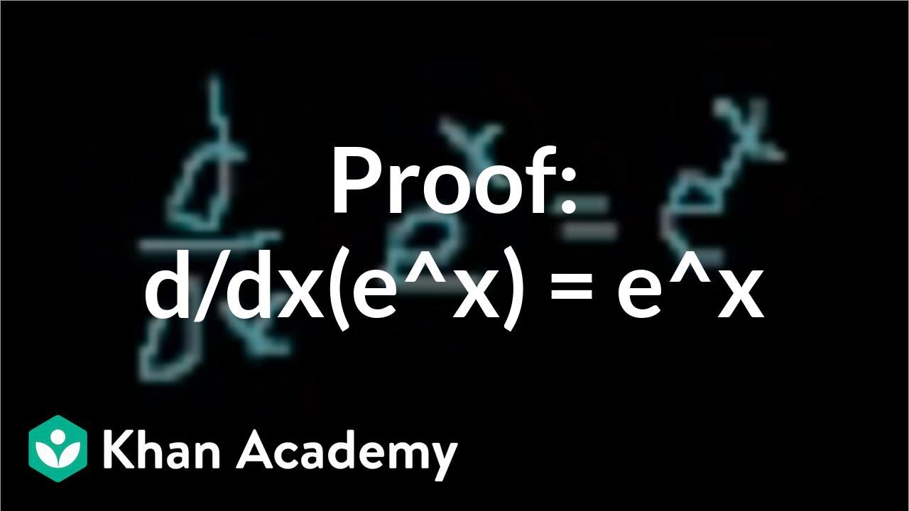 Proof D Dx Eˣ Eˣ Video Khan Academy