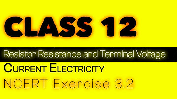 Exercise 3.2 | Explained | Current Electricity | NCERT Physics Class - 12