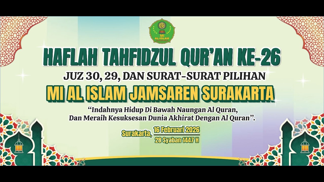 📌Live Haflah Tahfidzul Qur’an Ke-26 MI Al Islam Jamsaren Surakarta | 16 Februari 2026