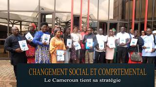 Changement social et comportemental: Le Cameroun tient sa stratégie.