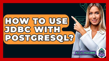 How To Use JDBC With PostgreSQL? - Next LVL Programming