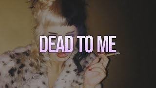 Melanie Martinez - Dead To Me (Tradução)