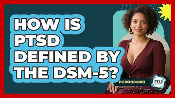 How Is PTSD Defined By The DSM-5? - PTSD Support Channel