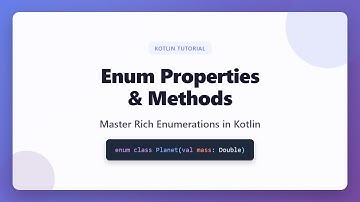 Kotlin Enum Properties and Methods: Master Rich Enumerations Tutorial