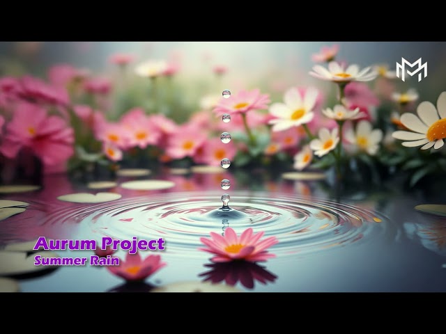 AURUM PROJECT - SUMMER RAIN