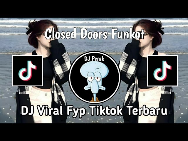 DJ CLOSED DOORS FUNKOT MENGKANE DJ TEBANG VIRAL TIKTOK TERBARU 2023 class=