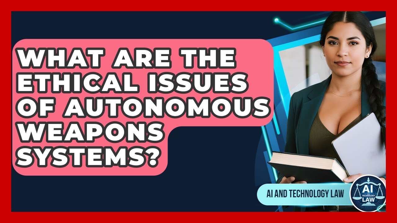What Are The Ethical Issues Of Autonomous Weapons Systems? - AI and ...