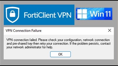 FortiClient VPN not working in Window 11