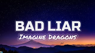 Imagine Dragons - Bad Liar (Lyrics)