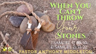 When You Cant Throw Your Stones Pastor Anthony Middleton