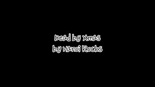 Dead by Xmas by Hanoi Rocks 가사 한글번역/해석
