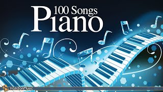 100 Piano Songs  Classical, Neoclassical & Contemporary Pieces, Pop Piano Songs, Relaxing Piano