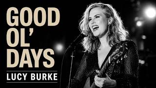 Good Ol' Days | Official Video (Lucy Burke)