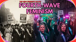 Fourth-Wave Feminism | A Digital Revolution in Historical Context | Women, Equality & Social Change