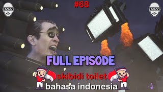 skibidi toilet 68 full episode bahasa indonesia 🔥