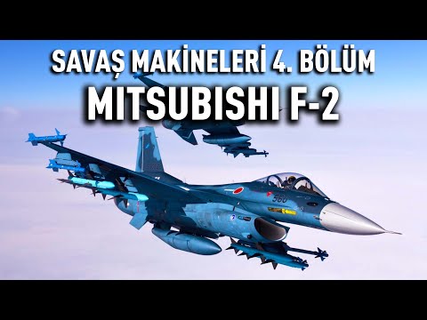 MITSUBISHI F-2 | JAPONLARA ÖZEL F-16 (SAVAŞ MAKİNELERİ 4. BÖLÜM) | LEVENT ÖZGÜL'ÜN KALEMİNDEN