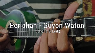 Perlahan - Guyon Waton | Cover Kentrung (Chord & Lirik)