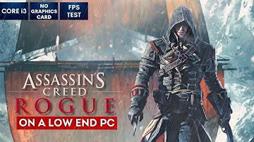 Assassin’s Creed Rogue on Low End PC | NO Graphics Card | i3
