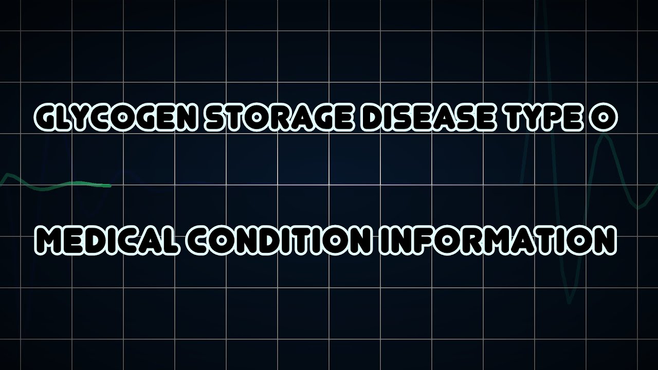 Glycogen Storage Disease Type 0 Medical Condition YouTube glycogen-storage-disease-type-0-medical-condition-youtube