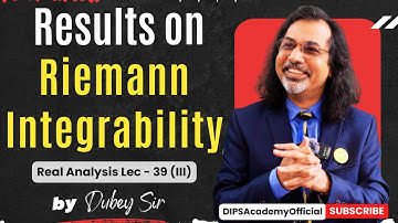 Results on Riemann Integrability in Real Analysis Lecture 39 (III) by Dubey Sir | CSIR NET | IIT JAM