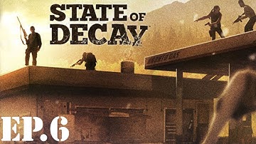 State of Decay - Part 6: Lay of the Land - Walkthrough / Let
