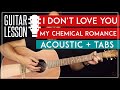 I Don't Love You Acoustic Guitar Tutorial - My Chemical Romance Guitar Lesson |Easy Chords|