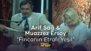 Arif Sağ & Muazzez Ersoy - Fincanın Etrafı Yeşil (1999) | TRT Arşiv Resimi
