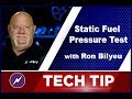 Static Fuel Pressure Test  | Ron Bilyeu | Tech Tip