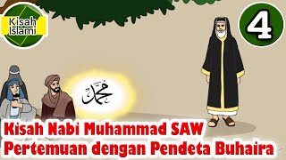Nabi Muhammad SAW Part 4 - Pertemuan dengan Pendeta Buhaira - Kisah Islami Channel
