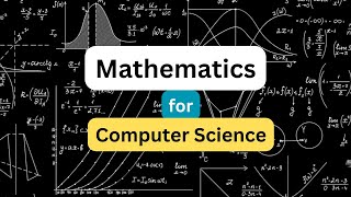 Mathematics for Computer Science | Complete Course