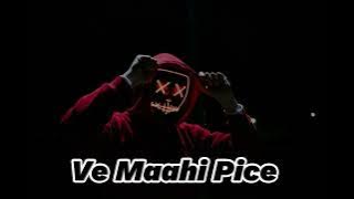 Ve Maahi Pice - Rmx 2025