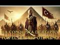 El dia que el imperio otomano conquisto a egipto con el sultan selim i