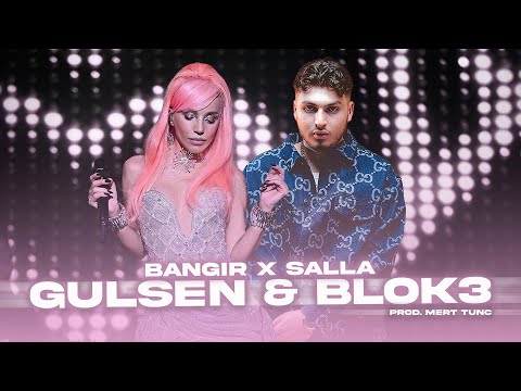 Gülşen & Blok3 - BANGIR x SALLA (Prod. Mert Tunç)