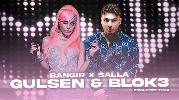 Gülşen & Blok3 - BANGIR x SALLA (Prod. Mert Tunç)