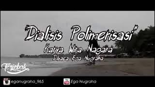 Puisi - Dialisis Polimersisasi | Musikalisasi | Puisi | Wira Nagara