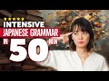 Intensive Japanese Grammar Course in 50 Minutes