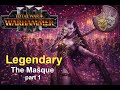 Legendary difficulty - The Masque of Slaanesh (Tides of Torments FLC) - part 1