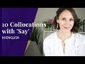 Smart Way to Sound More Fluent — 10 English Collocations with Say