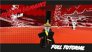 HOW TO MAKE FULLY CUSTOM DOMAINS IN JJS