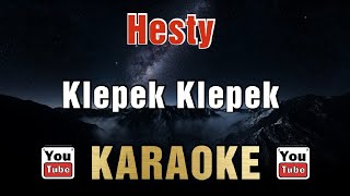 Hesty - Klepek Klepek Karaoke