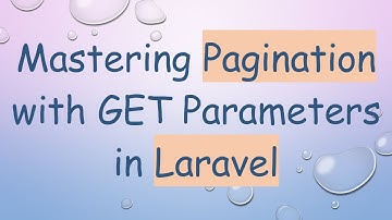 Mastering Pagination with GET Parameters in Laravel