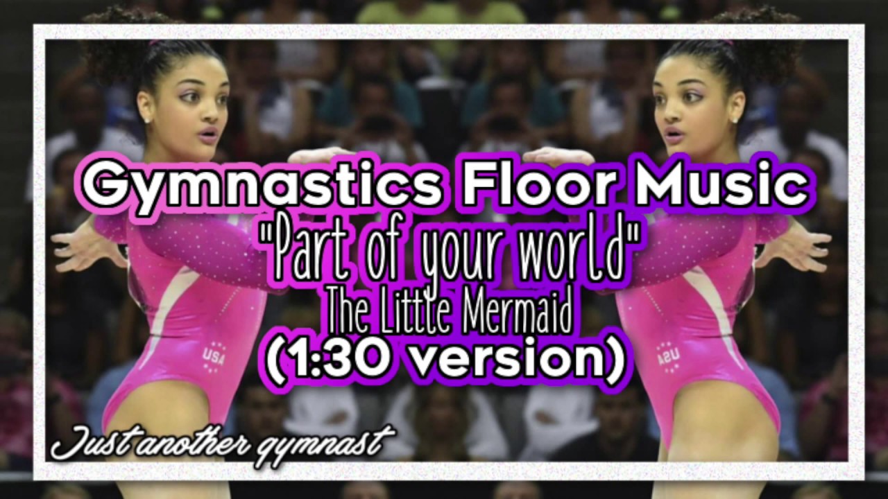 Gymnastics Floor Music "Part Of Your World" The Little Mermaid (130