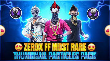 @ZeroxFF  Thumbnail Most Rare Particles Pack || Unique Thumbnail Gfx Pack ||